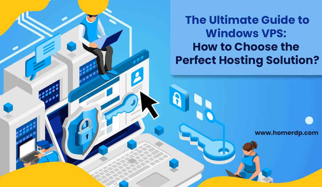 The Ultimate Guide to Windows VPS: How to Choose the Perfect Hosting Solution