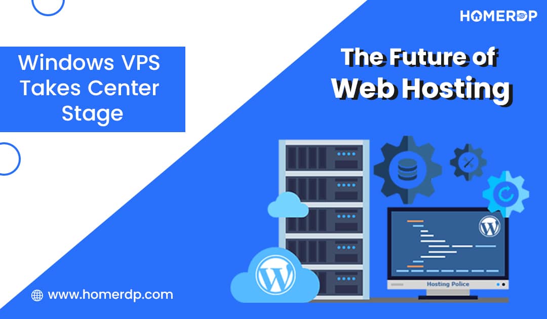 The Future of Web Hosting: Windows VPS Takes Center Stage