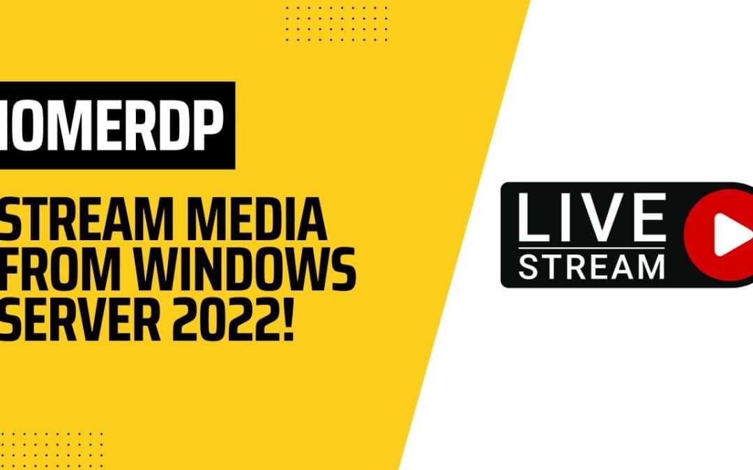 Stream Media from Windows Server 2022!