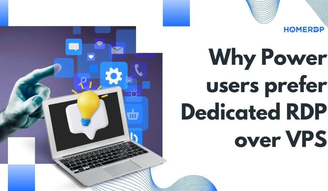 Why Power Users Prefer Dedicated RDP Over VPS