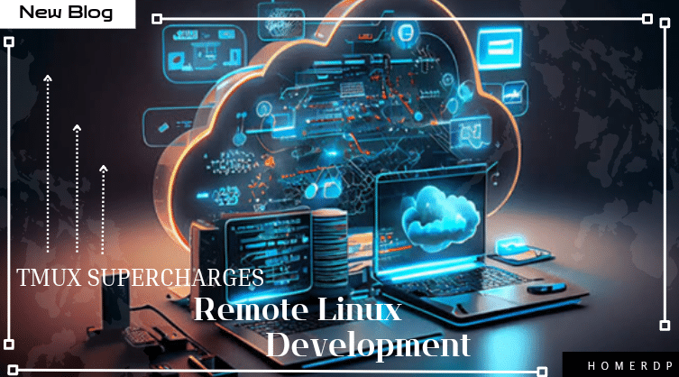 Tmux Supercharges Remote Linux Development