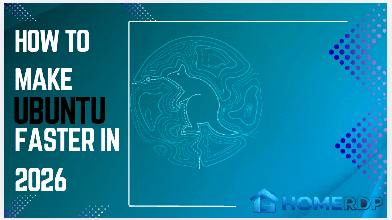 How to Make Ubuntu Faster in 2026