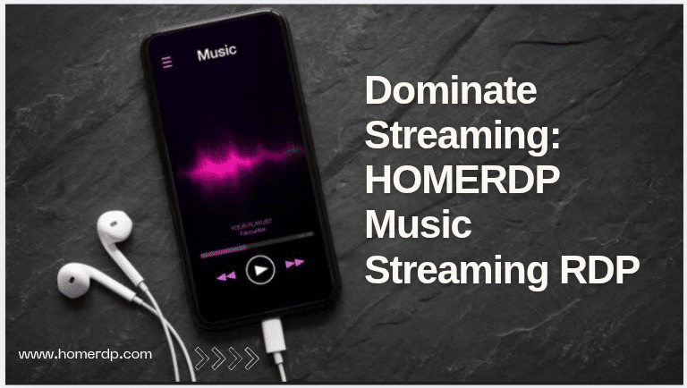 Dominate Streaming: HOMERDP Music Streaming RDP