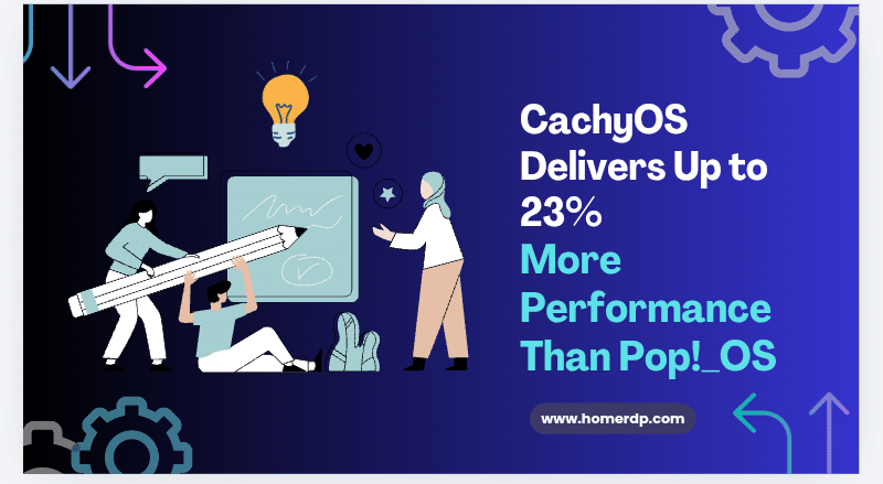 CachyOS Delivers Up to 23% More Performance Than Pop!_OS