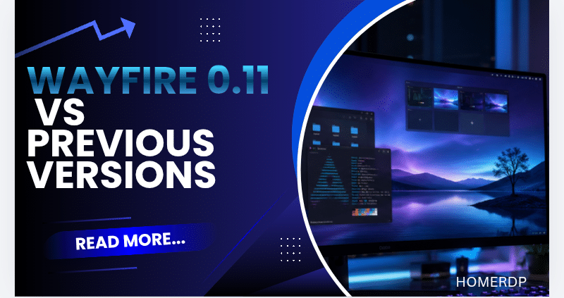 Wayfire 0.11 vs Previous Versions